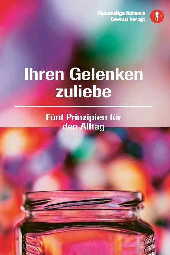 Broschüre: Ihren Gelenken zuliebe Broschüre: Ihren Gelenken zuliebe