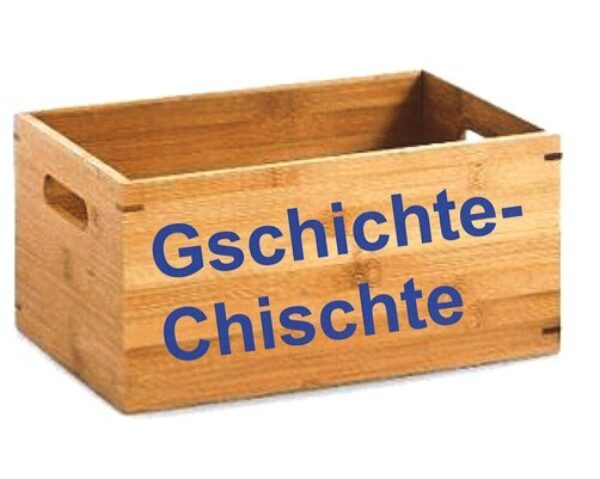 NEU Gschichte Chischte NEU Gschichte Chischte